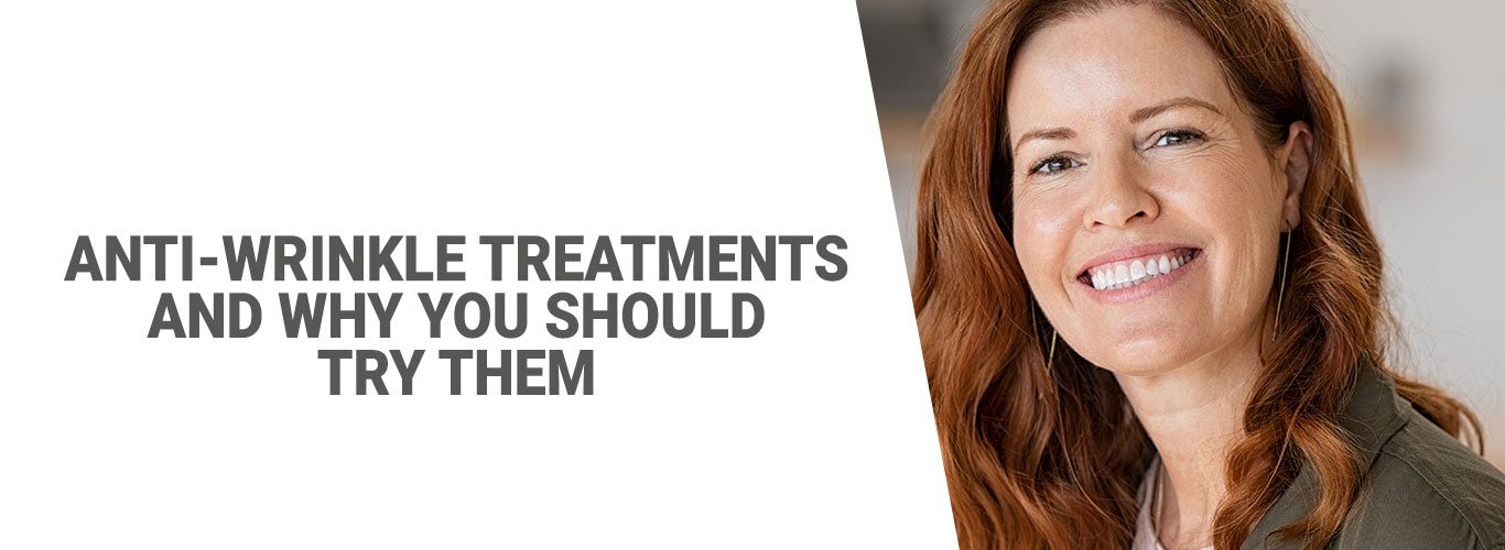 Anti-wrinkle treatments and why you should try them