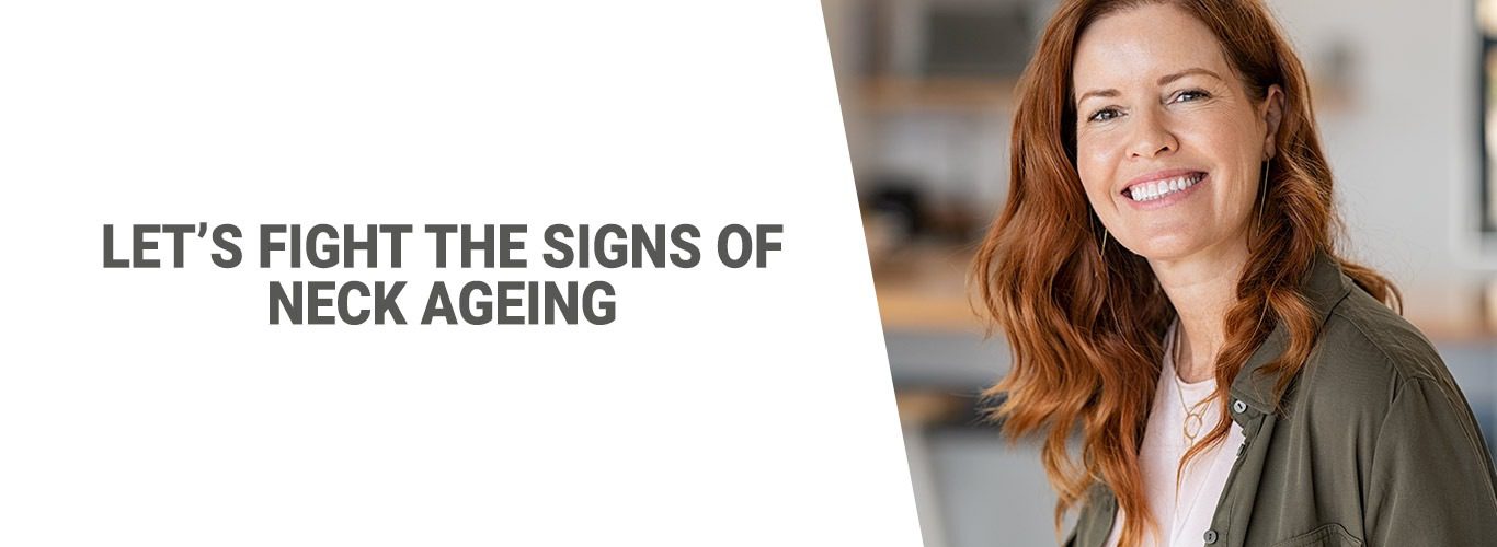 Let’s fight the signs of neck ageing